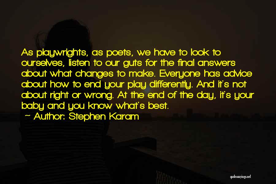 Best Day To Day Quotes By Stephen Karam