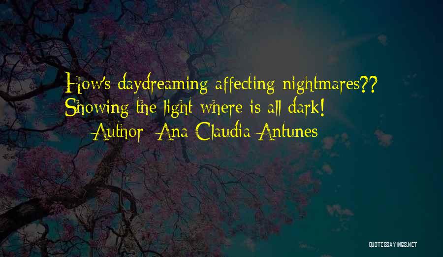 Best Daydreaming Quotes By Ana Claudia Antunes