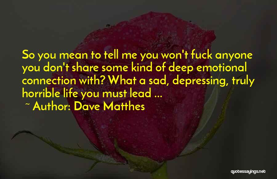 Best Daydreaming Quotes By Dave Matthes