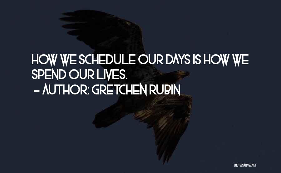 Best Days Of Our Lives Quotes By Gretchen Rubin