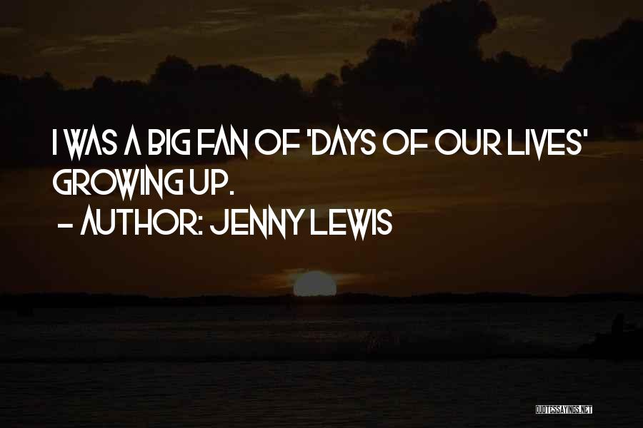Best Days Of Our Lives Quotes By Jenny Lewis