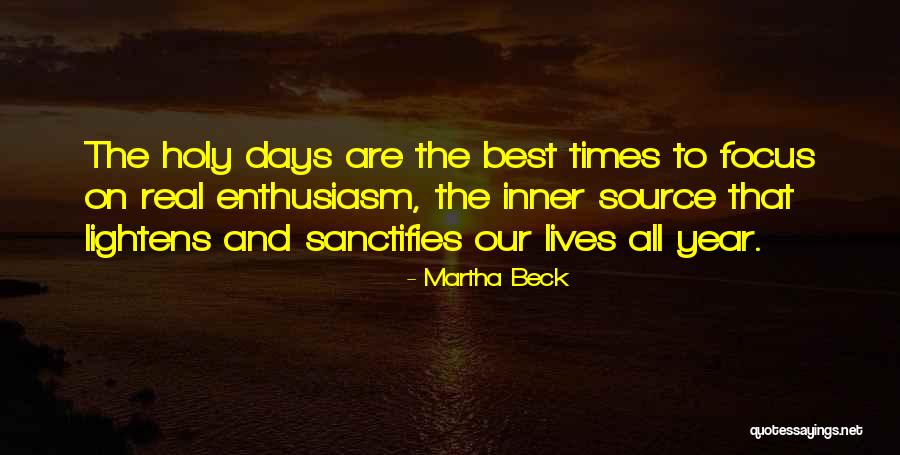 Best Days Of Our Lives Quotes By Martha Beck