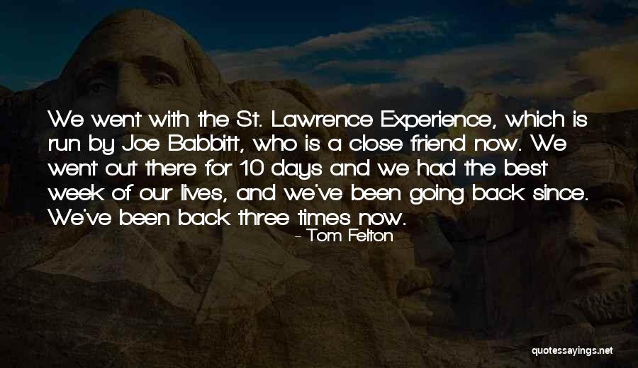 Best Days Of Our Lives Quotes By Tom Felton Best Days Of Our Lives Quotes By Tom Felton
