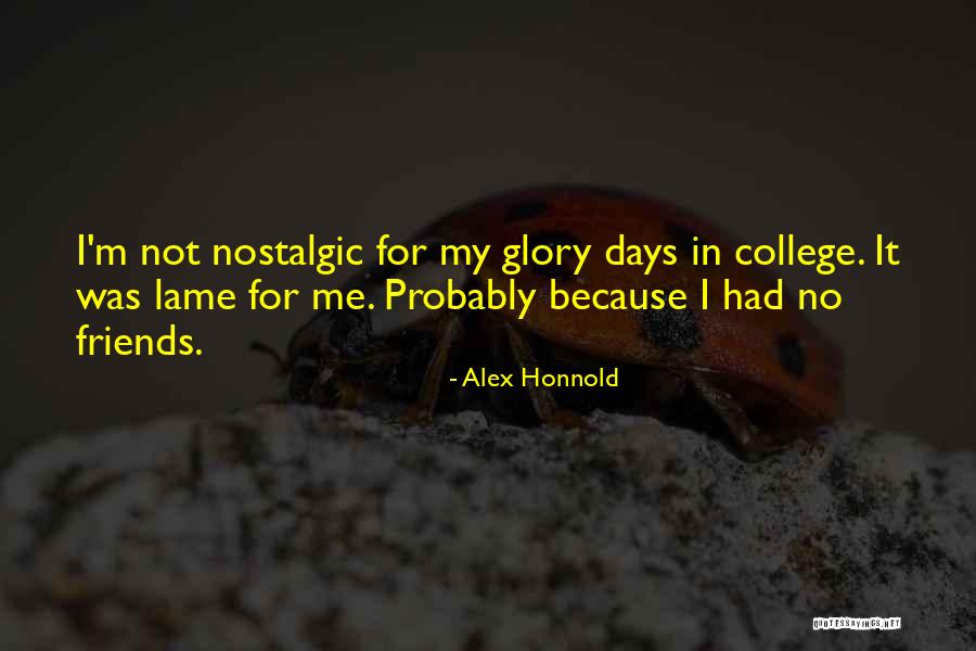 Best Days With Friends Quotes By Alex Honnold Best Days With Friends Quotes By Alex Honnold