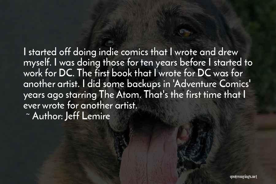 Best Dc Comics Quotes By Jeff Lemire