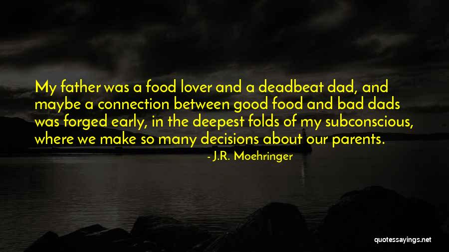 Best Deadbeat Dad Quotes By J.R. Moehringer