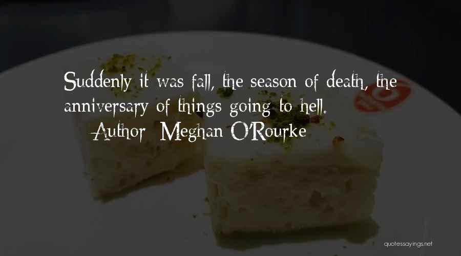 Best Death Anniversary Quotes By Meghan O'Rourke