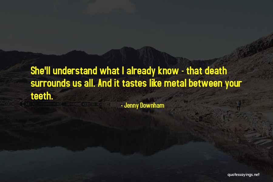 Best Death Metal Quotes By Jenny Downham Best Death Metal Quotes By Jenny Downham