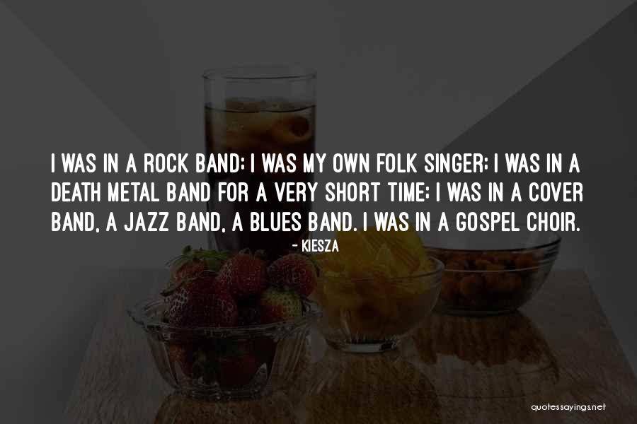 Best Death Metal Quotes By Kiesza Best Death Metal Quotes By Kiesza