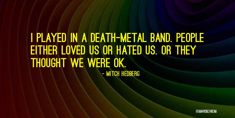 Best Death Metal Quotes By Mitch Hedberg Best Death Metal Quotes By Mitch Hedberg