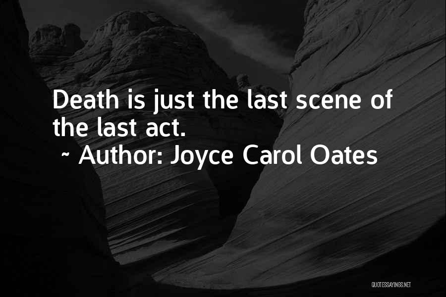 Best Death Scene Quotes By Joyce Carol Oates