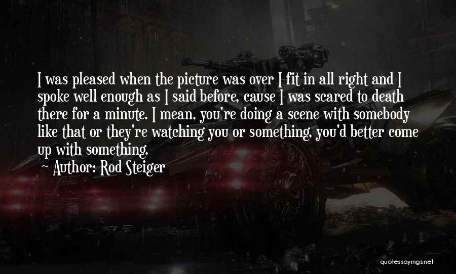 Best Death Scene Quotes By Rod Steiger