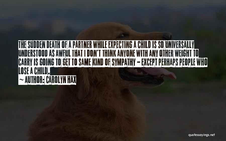 Best Death Sympathy Quotes By Carolyn Hax