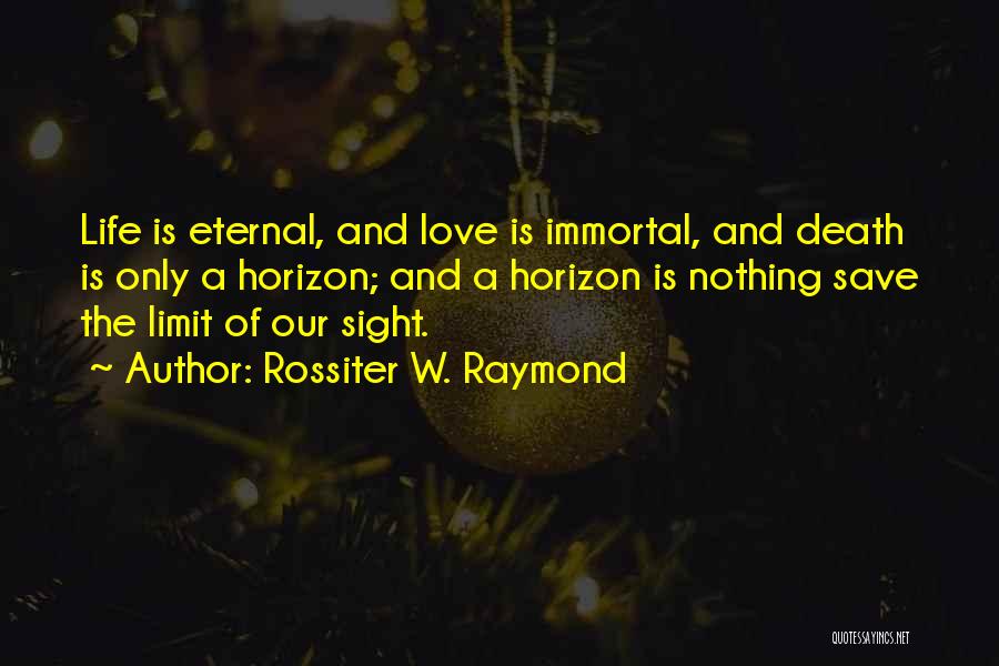 Best Death Sympathy Quotes By Rossiter W. Raymond