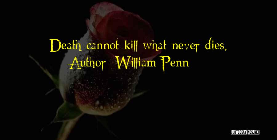 Best Death Sympathy Quotes By William Penn