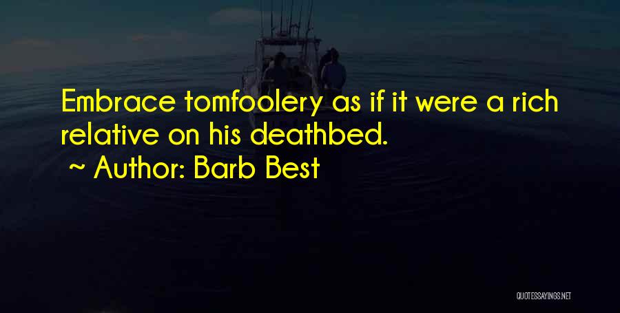 Best Deathbed Quotes By Barb Best