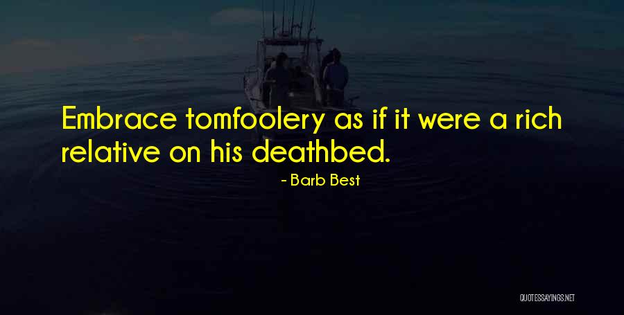 Best Deathbed Quotes By Barb Best