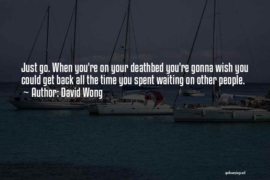 Best Deathbed Quotes By David Wong