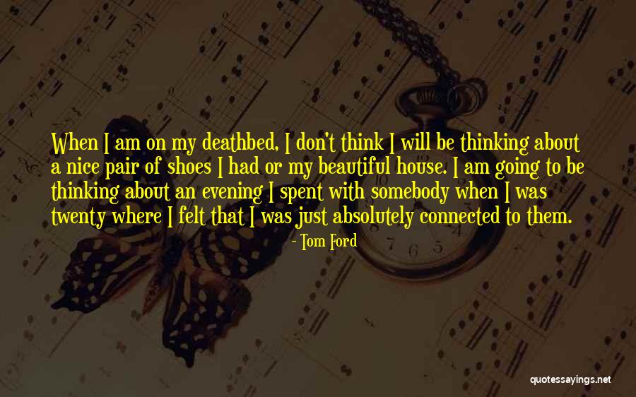 Best Deathbed Quotes By Tom Ford