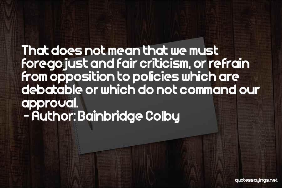 Best Debatable Quotes By Bainbridge Colby