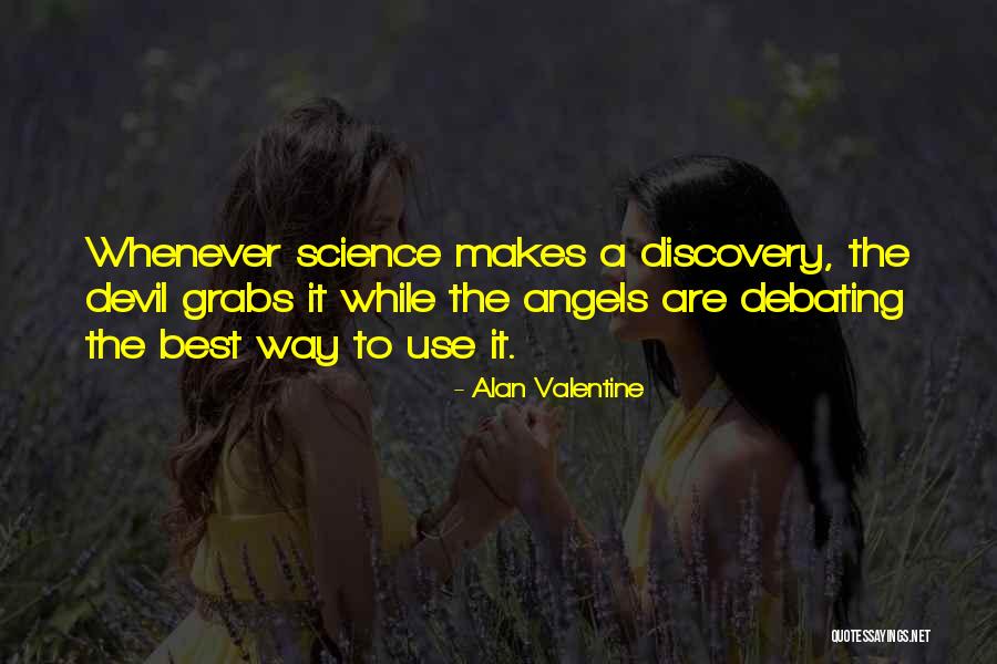 Best Debating Quotes By Alan Valentine Best Debating Quotes By Alan Valentine