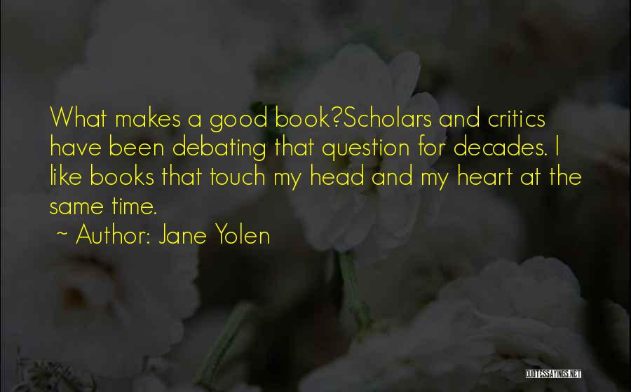 Best Debating Quotes By Jane Yolen