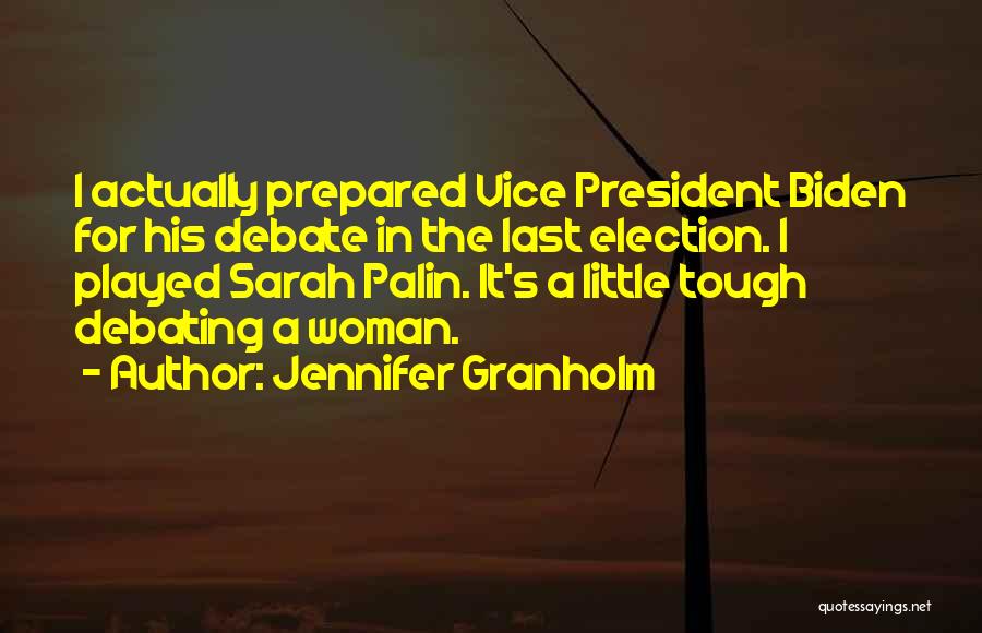 Best Debating Quotes By Jennifer Granholm