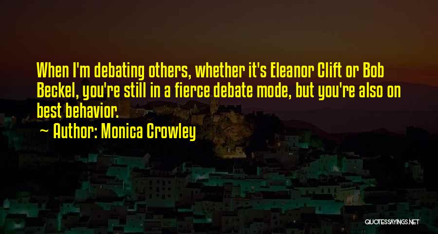 Best Debating Quotes By Monica Crowley