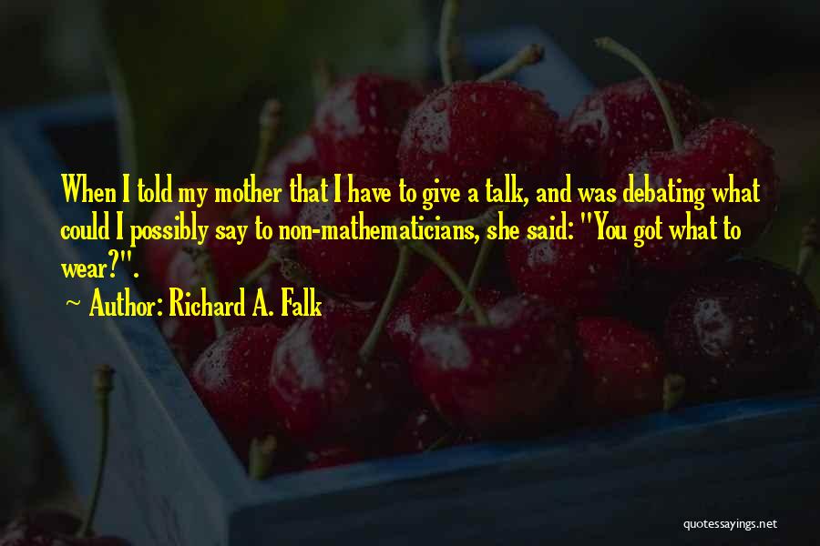 Best Debating Quotes By Richard A. Falk