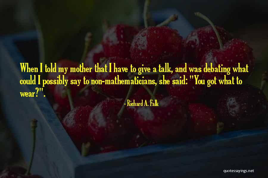 Best Debating Quotes By Richard A. Falk Best Debating Quotes By Richard A. Falk