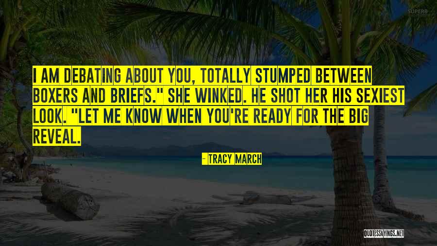 Best Debating Quotes By Tracy March