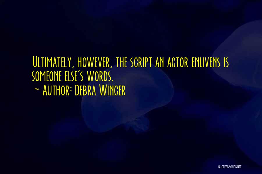 Best Debra Winger Quotes By Debra Winger