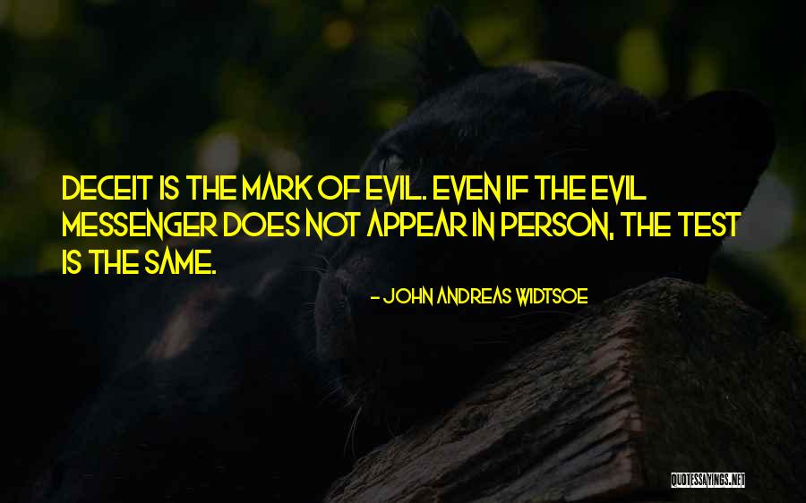 Best Deceit Quotes By John Andreas Widtsoe