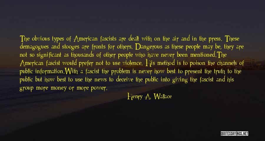 Best Deceive Quotes By Henry A. Wallace