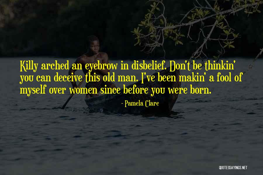 Best Deceive Quotes By Pamela Clare