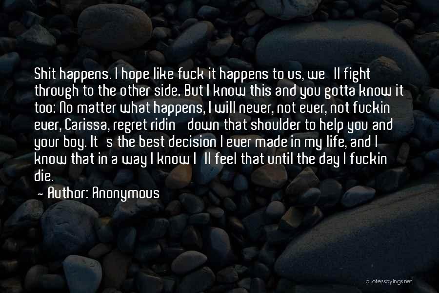 Best Decision Ever Made Quotes By Anonymous