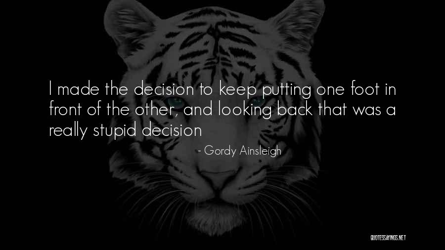 Best Decision Ever Made Quotes By Gordy Ainsleigh