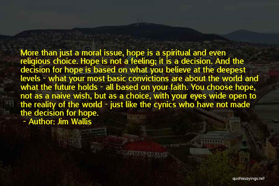 Best Decision Ever Made Quotes By Jim Wallis