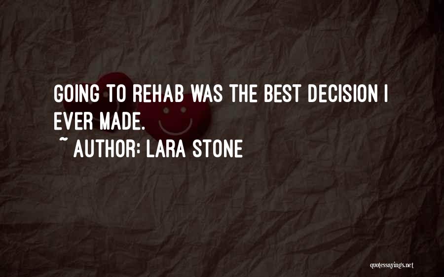 Best Decision Ever Made Quotes By Lara Stone