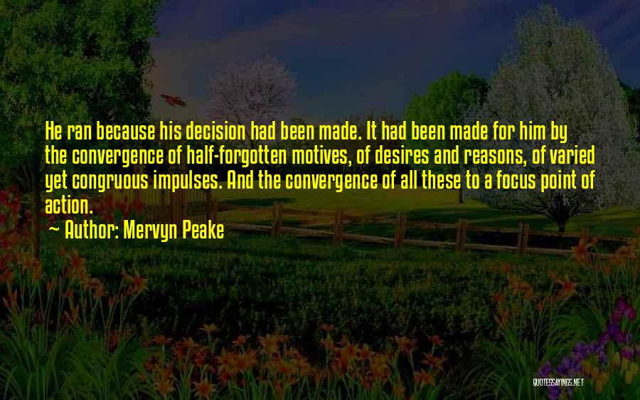 Best Decision Ever Made Quotes By Mervyn Peake