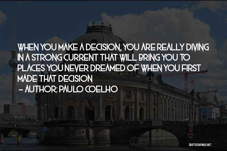 Best Decision Ever Made Quotes By Paulo Coelho
