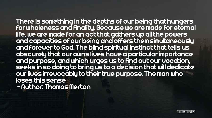 Best Decision Ever Made Quotes By Thomas Merton