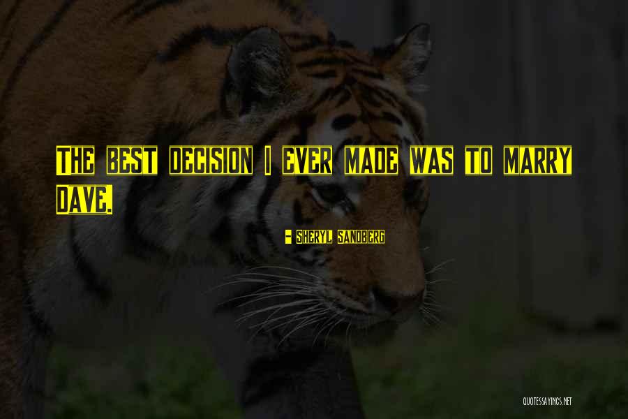 Best Decision I Ever Made Quotes By Sheryl Sandberg Best Decision I Ever Made Quotes By Sheryl Sandberg