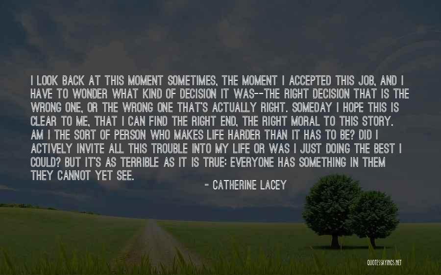 Best Decision Of My Life Quotes By Catherine Lacey Best Decision Of My Life Quotes By Catherine Lacey