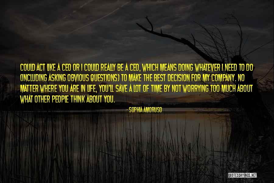 Best Decision Of My Life Quotes By Sophia Amoruso Best Decision Of My Life Quotes By Sophia Amoruso