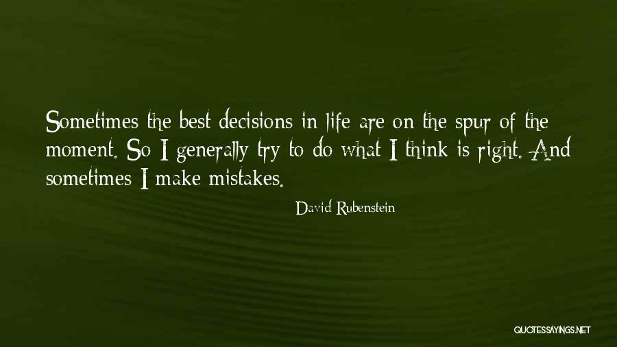 Best Decision Quotes By David Rubenstein Best Decision Quotes By David Rubenstein