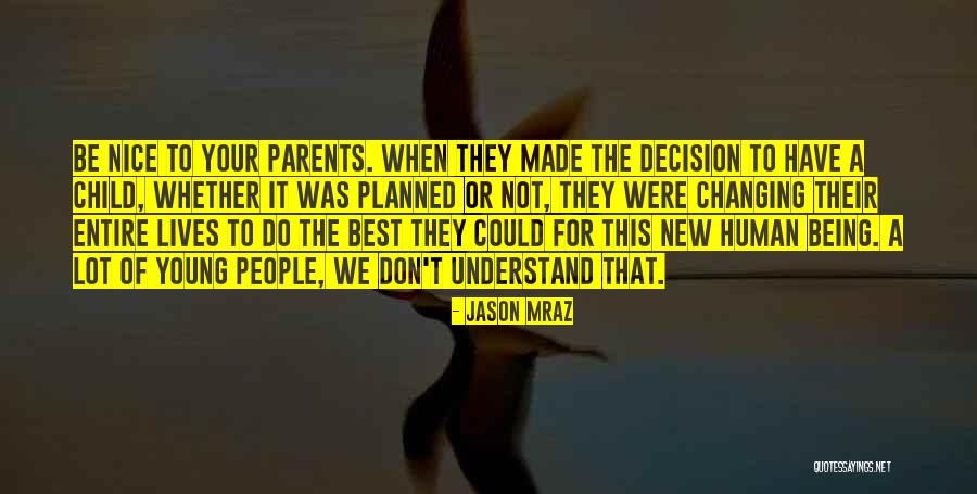 Best Decision Quotes By Jason Mraz Best Decision Quotes By Jason Mraz