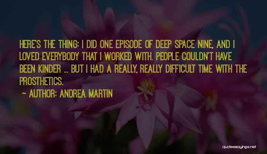 Best Deep Space Nine Quotes By Andrea Martin