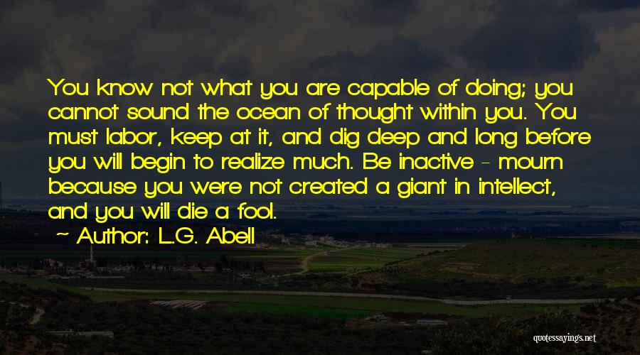 Best Deep Thought Quotes By L.G. Abell