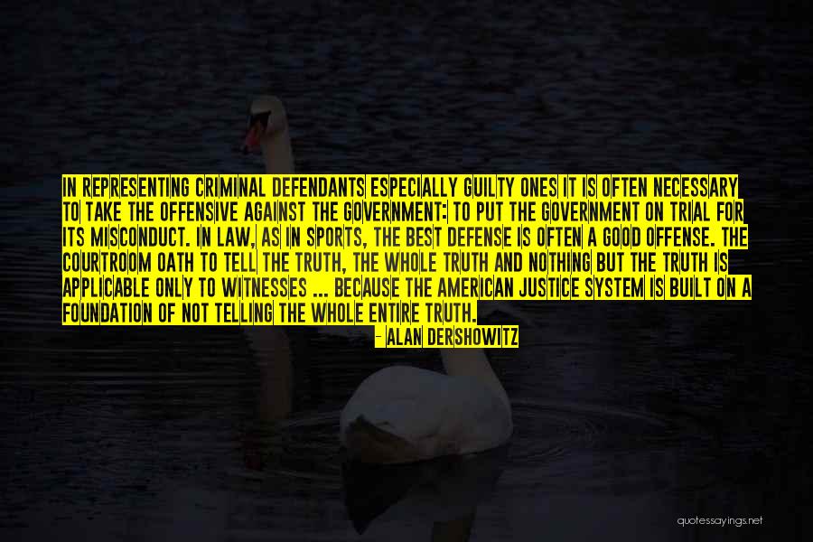 Best Defense Quotes By Alan Dershowitz